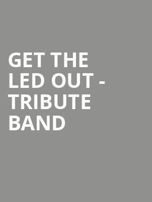 Get The Led Out Tribute Band, Temple Theatre, Saginaw