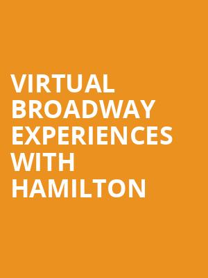 Virtual Broadway Experiences with HAMILTON, Virtual Experiences for Saginaw, Saginaw