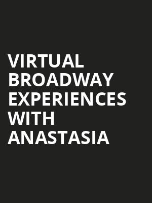 Virtual Broadway Experiences with ANASTASIA, Virtual Experiences for Saginaw, Saginaw