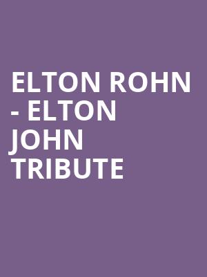 Elton Rohn Elton John Tribute, Dow Event Center, Saginaw
