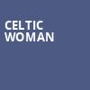 Celtic Woman, Dow Arena, Saginaw