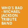 Whos Bad Michael Jackson Tribute Band, Dow Event Center, Saginaw