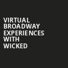 Virtual Broadway Experiences with WICKED, Virtual Experiences for Saginaw, Saginaw