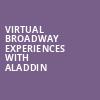 Virtual Broadway Experiences with ALADDIN, Virtual Experiences for Saginaw, Saginaw
